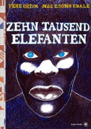 Zehntausend Elefanten de Ortin Pere