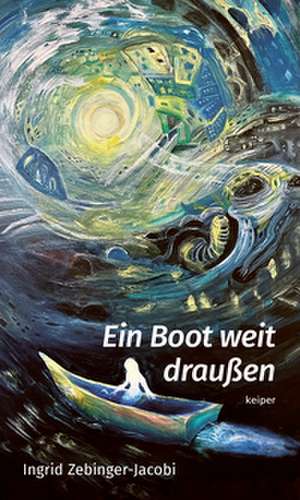 Ein Boot weit draußen de Ingrid Zebinger-Jacobi