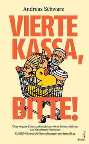 Vierte Kassa, bitte! de Andreas Schwarz