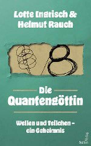 Die Quantengöttin de Lotte Ingrisch