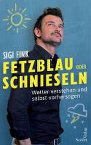 Fetzblau oder Schnieseln de Sigi Fink