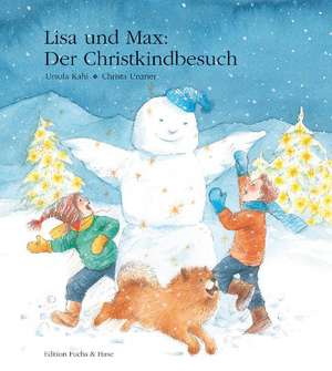 Lisa und Max. Der Christkindbesuch de Ursula Kahi