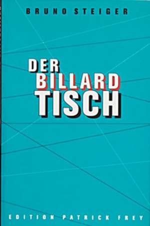 Der Billardtisch de Bruno Steiger