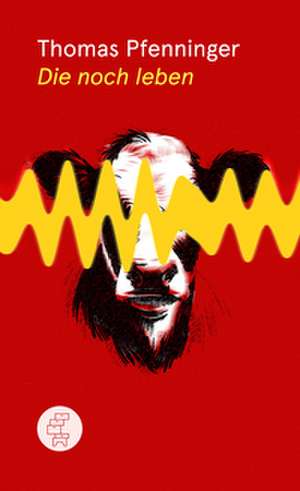Die noch leben de Thomas Pfenninger