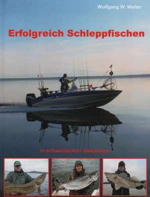 Erfolgreich Schleppfischen de Wolfgang W. Walter
