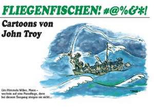 Fliegenfischen #@%&¿!! de John Troy