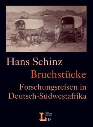 Bruchstu Cke. Forschungsreisen in Deutsch-Su Dwestafrika: Diselbrugger Apokalypse de Hans Schinz