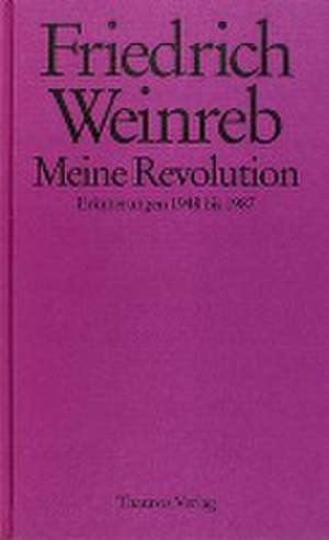 Weinreb, F: Meine Revolution