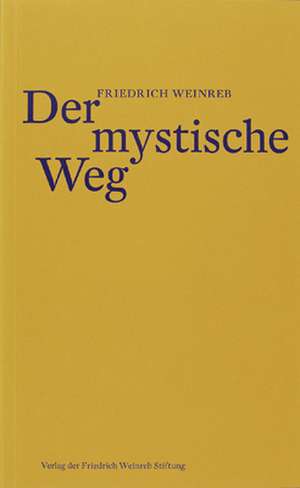 Der mystische Weg de Friedrich Weinreb