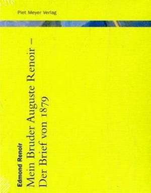 Mein Bruder Auguste Renoir - Der Breif von 1879 de Edmund Renoir