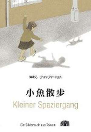 Kleiner Spaziergang - Ein Bilderbuch aus Taiwan de Chih-Yuan Chen