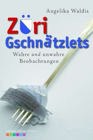 Züri Gschnätzlets de Angelika Waldis