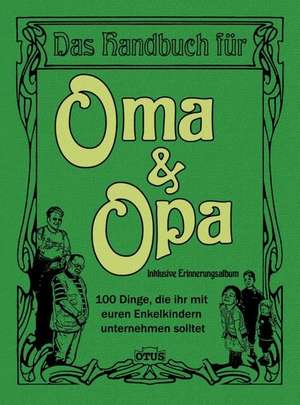 Das Handbuch für Oma & Opa