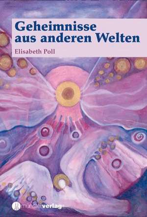 Geheimnisse aus anderen Welten de Elizabeth Poll