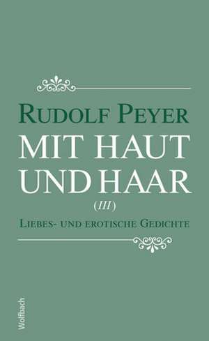 Mit Haut und Haar de Rudolf Peyer