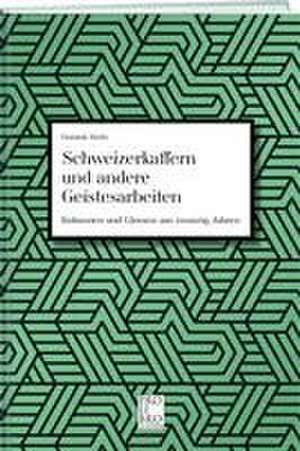 Schweizerkaffern und andere Geistesarbeiten de Dominik Riedo