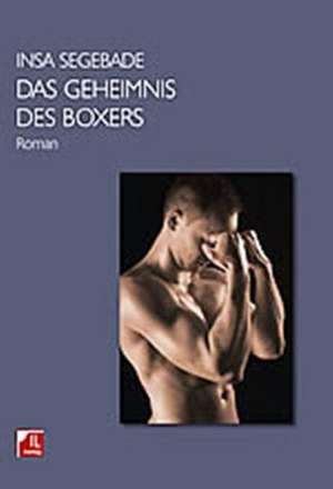 Das Geheimnis des Boxers de Insa Segebade