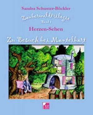 Zu Besuch bei Mantelbart. Zauberwaldtrilogie, Band 1 de Sandra Schuster-Böckler