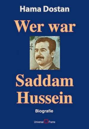 Wer war Saddam Hussein de Hama Dostan