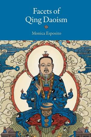 Facets of Qing Daoism de Monica Esposito