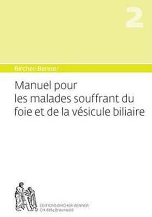 Manuel pour les malades souffrant du foie et de la vésicule biliaire de Andres Dr. med. Bircher