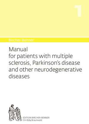 Bircher-Benner 1 Manual for patients with multiple sclerosis, Parkinson's disease and other neurodegenerative diseases de Andres Bircher