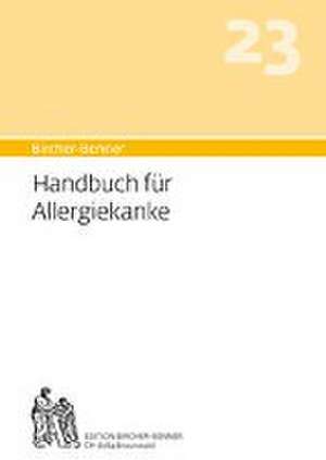 Bircher-Benner Handbuch 23 für Allergiekranke de Andres Bircher