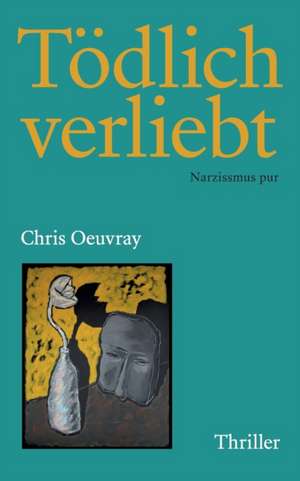 Tödlich verliebt de Chris Oeuvray