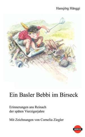 Ein Basler Bebbi im Birseck de Hansjörg Hänggi