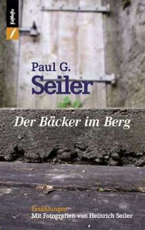 Der Bäcker im Berg de Paul G. Seiler