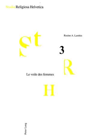 Le Voile Des Femmes: Un Inventaire Historique, Social Et Psychologique = Le Voile Des Femmes de Rosine A. Lambin