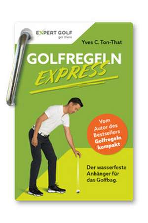Golfregeln EXPRESS de Yves C. Ton-That