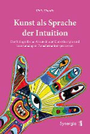 Kunst als Sprache der Intuition de Ulrike Hinrichs