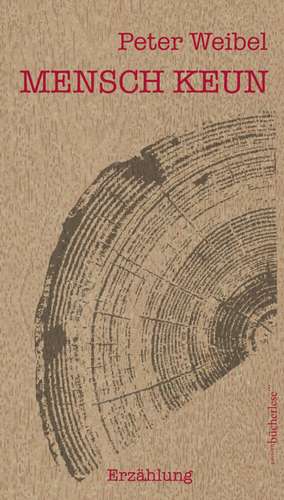 MENSCH KEUN de Peter Weibel