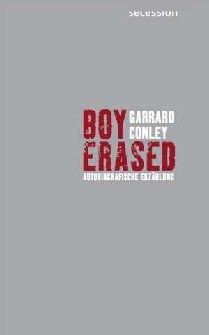 Boy Erased de Garrard Conley