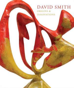 David Smith - Origins & Innovations de Peter StevensEdith Devaney