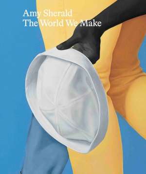 Amy Sherald. The World We Make de Amy Sherald