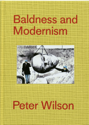Baldness and Modernism de Peter Wilson
