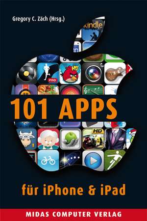 101 Apps für iPhone & iPad (PLAY) de Gregory C. Zäch