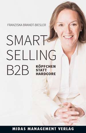 Smart Selling B2B de Franziska Brandt-Biesler