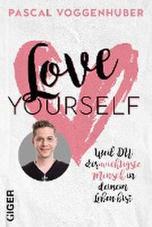 Love yourself de Pascal Voggenhuber