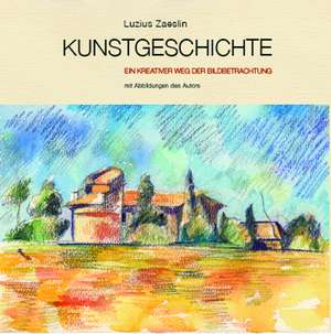 KUNSTGESCHICHTE de Luzius Zaeslin