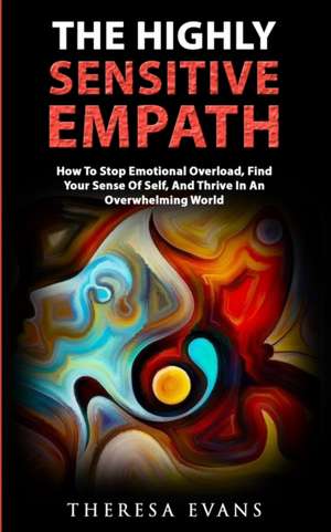 The Highly Sensitive Empath de Theresa Evans