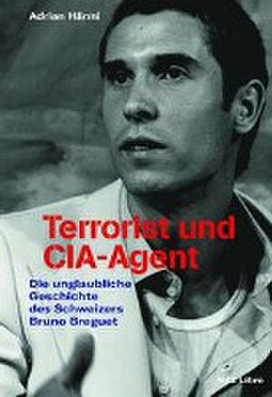 Terrorist und CIA-Agent de Adrian Hänni