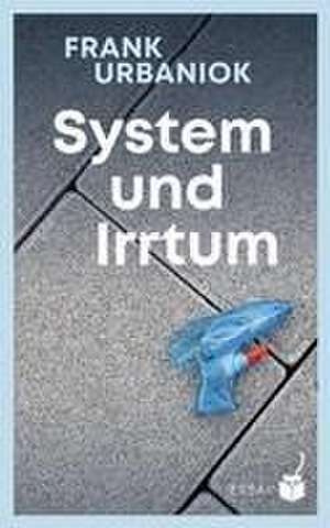 System und Irrtum de Urbaniok Frank