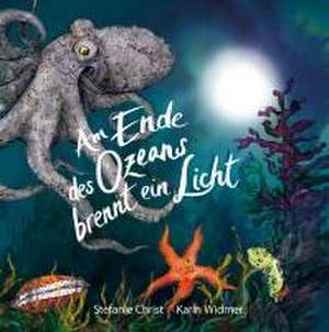 Am Ende des Ozeans brennt ein Licht de Stefanie Christ