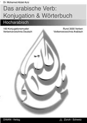 Das arabische Verb. Konjugation & Wörterbuch de Mohamed Abdel Aziz