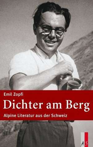 Dichter am Berg de Emil Zopfi