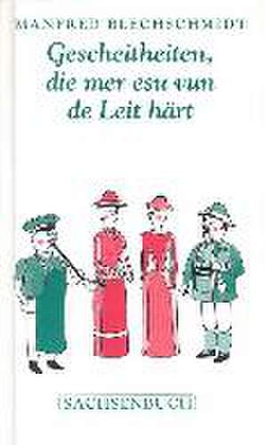 Gescheitheiten, die mer esu vun de Leit härt de Manfred Blechschmidt