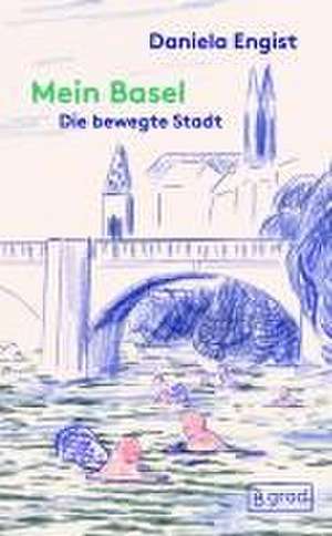 Mein Basel de Daniela Engist